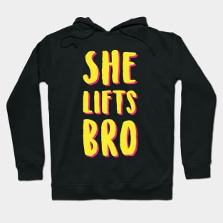 She Lifts Bro Hoodie